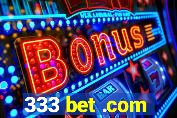 333 bet .com